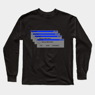 Will you still be mine? Long Sleeve T-Shirt